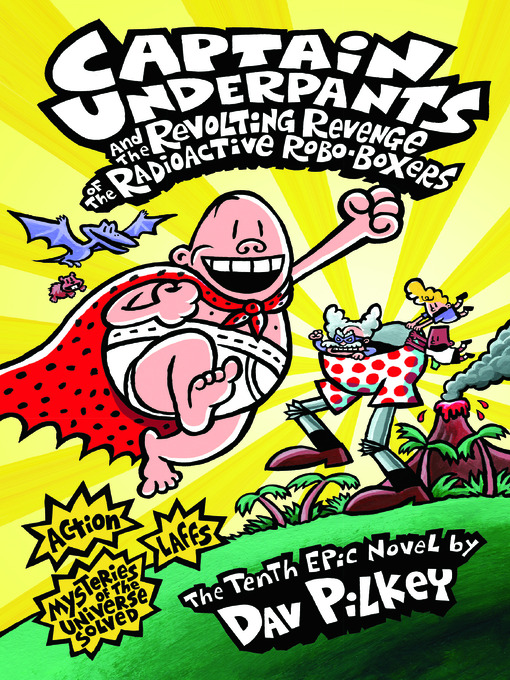 Title details for Captain Underpants and the Revolting Revenge of the Radioactive Robo-Boxers by Dav Pilkey - Available